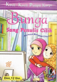 Image of Bunga Sang Penulis Cilik : Asyiknya Mengejar Cita-cita