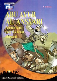 Image of Abu Ayub Al-Ansyari : Pejuang Islam yang Tak Kenal Menyerah