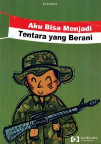 Image of Aku Bisa Menjadi Tentara Yang Berani