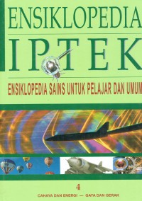 Image of Ensiklopedia ; IPTEK = Cahaya dan Energi , Gaya dan Gerak