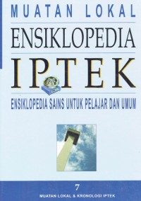 Image of Ensiklopedia ; IPTEk = Muatan Lokal dan Kronologi IPTEK