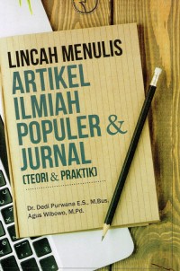 Image of Lincah Menulis Artikel Ilmiah Populer & Jurnal ( Teori & Praktik)