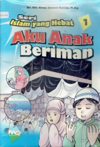 Image of Aku Anak Beriman : Menanamkan Rukun Iman Kepada Anak