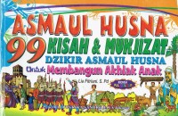 Image of 99 Asmaul Husna ; Kisah &Mukizat ; Dzikir Asmaul Husna Untuk Membangun Akhlak anak