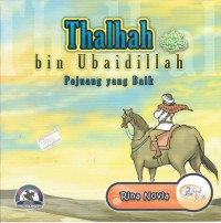 Image of Thalhah bin Ubaidillah : Pejuang Yang Baik