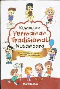 Image of Kumpulan Permainan Tradisional Nusantara; Berisi Permainan Tradisional dari Aceh sampai Papua