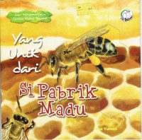 Image of Yang Unik Dari Si Pabrik Madu