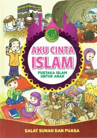 Image of Aku Cinta Islam ; Pustaka Islam Untuk Anak = Salat Sunah dan Puasa