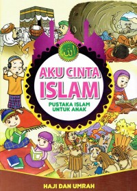 Image of Aku Cinta Islam ; Pustaka Islam Untuk Anak = Haji dan Umrah