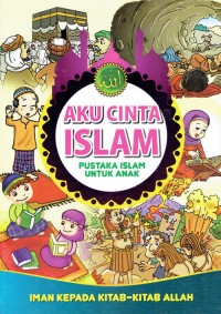 Image of Aku Cinta Islam ; Pustaka Islam Untuk Anak = Iman Kepada Kitab-Kitab Allah