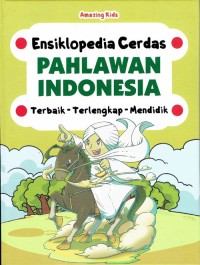 Image of Ensiklopedia Cerdas ; Pahlawan Indonesia