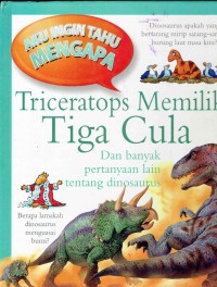 Image of Aku Ingin Tahu Mengapa: Triceratops Memiliki Tiga Cula