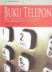 Image of Buku Telepon : Nomor Telepon Penting yang Berguna untuk Masyarakat Kota/Kabupaten