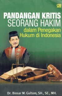 Image of Pandangan Kritis Seorang Hakim Dalam Menegakkan Hukum Di Indonesia