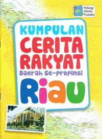 Image of Kumpulan Cerita Rakyat Daerah Se-Provinsi Riau