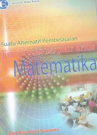 Image of Suatu Alternatif Pembelajaran : Kemampuan berpikir Kritis Matematika