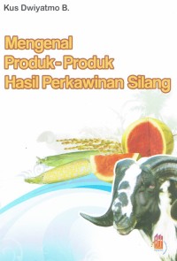 Image of Mengenal Produk-Produk Hasil Perkawinan silang