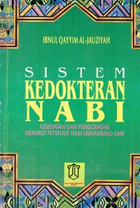 Image of Sistem Kedokteran Nabi : kesehatan dan Pengobatan menurut Petunjuk Nabi Muhammad SAW