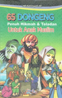 Image of 65 Dongeng : Penuh Hikmah & Teladan Untuk Anak Muslim