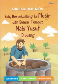 Image of Yuk, Berpetualang ke Mesir dan Sumur Tempat Nabi Yusuf Dibuang