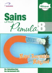 Image of Sains untuk Pemula 8 ; Mari Bermain Magnet