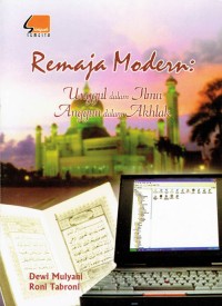 Image of Remaja Modern ;  Unggul dalam Ilmu, Anggun dalam Akhlak