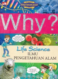 Image of Why? Life Science ; Ilmu Pengetahuan Alam