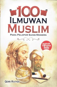 Image of 100 Ilmuwan Muslim : Para Pelopor Sains Modern