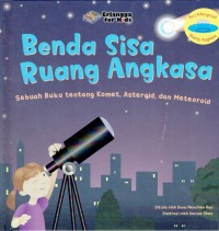 Image of Benda Sisa Ruang Angkasa : Sebuah Buku tentang Komet, Asteroid dan Meteoroid