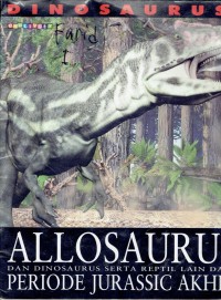 Image of Allosaurus : dan Dinosaurus serta Reptil lain dari Periode Jurassic Akhir