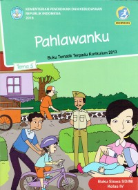 Image of Pahlawanku : Buku Tematik Terpadu Kurikulum 2013 ; Tema 5