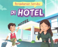 Image of Pengalaman Seruku Di Hotel