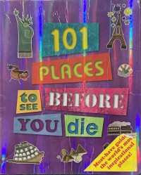 Image of 101 Places to See Before You die