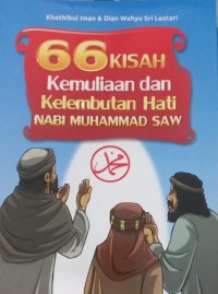 Image of 66 Kisah Kemuliaan dan Kelembutan Hati Nabi Muhammad SAW