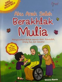 Image of Aku Anak Saleh ; Berahlak Mulia