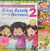 Image of Aku Anak Yang Berani, Bisa Melindungi Diri Sendiri