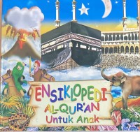 Image of Al-Qur'an Untuk Anak: Ensiklopedi