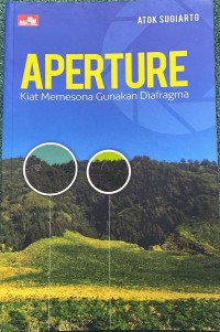Image of Aperture Kiat Memesona Gunakan Diafragma