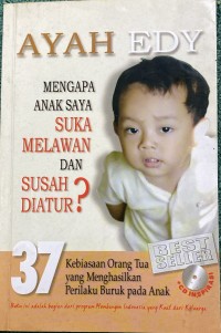 Image of Ayah Edy Mengapa Anak Saya Suka Melawan Dan Susah Diatur?