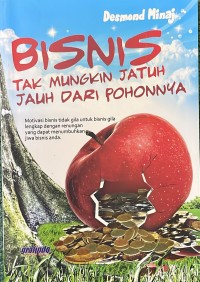 Image of Bisnis tak Mungkin Jatuh jauh dari Pohonnya