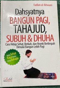 Image of Dahsyatnya Bangun Pagi, Tahajud Subuh & Dhuha