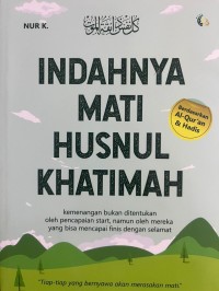 Image of Indahnya Mati Husnul Khatimah