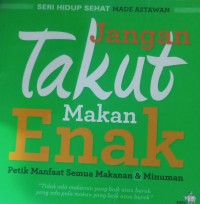 Image of Jangan Takut Makan enak Seri Hidup Sehat