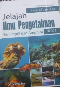 Image of Jelajah Ilmu Pengetahuan Seri Reptil Dan Amphibi Jilid 1