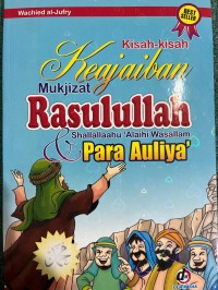 Image of Kisah - Kisah Keajaiban Mukjizat Rasulullah SAW & Para Auliya