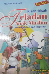 Image of Kisah-Kisah Teladan Anak Muslim Menakjubkan dan Inspiratif