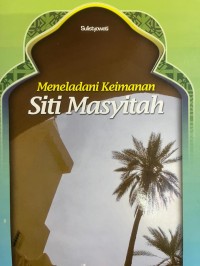 Image of Meneladani Keimanan Siti Masyitah