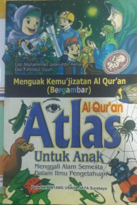 Image of Menguak Kemu'jizatan Al-Qur'an Atlas Al-Qur'an untuk Anak