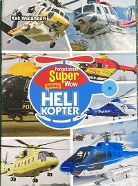 Image of Pengetahuan Super Wow Tentang Helikopter