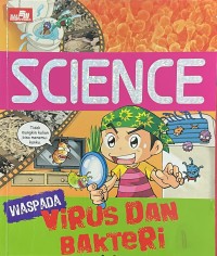 Image of Science Waspada Virus dan Bakteri